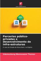 Parcerias público-privadas e desenvolvimento de infra-estruturas: O caso do Estado de Akwa Ibom, na Nigéria (Portuguese Edition) 6208674980 Book Cover