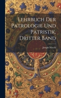 Lehrbuch der Patrologie und Patristik, Dritter Band 1022859307 Book Cover