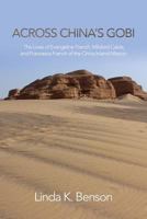 Across China's Gobi: The Lives of Evangeline French, Mildred Cable, and Francesca French of the China Inland Mission 1910736716 Book Cover