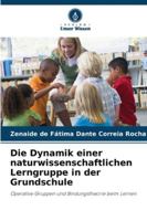 Die Dynamik einer naturwissenschaftlichen Lerngruppe in der Grundschule (German Edition) 6208674824 Book Cover