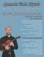 Aprende Viola Rápido Libro 2 - Mano derecha, arco y sonido: Método fácil y práctico para aprender a tocar la viola (Spanish Edition) B0F3VPWTGZ Book Cover