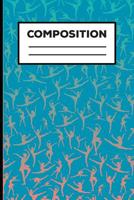 Composition: Ballet Blue And White Marble Composition Notebook Wide Ruled 6 x 9 inch for Girls, Students, Teachers And School 1079985492 Book Cover