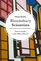 Bloomsbury Scientists - Science and Art in the Wake of Darwin 1787350061 Book Cover