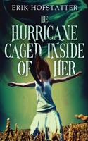 The Hurricane Caged Inside of Her 4824183324 Book Cover