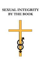 Sexual Integrity by the Book 1449730582 Book Cover