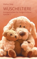 Wuscheltiere 3: Kurzgeschichten für Fortgeschrittene Episode 2 374072546X Book Cover