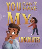 You Can't Have My Chocolates B0GS8PPJY1 Book Cover