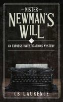Mister Newman's Will: Express Investigations Series - Book 11 1956350136 Book Cover