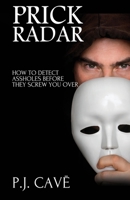 Prick Radar: How To Detect Assholes Before They Screw You Over 1925833755 Book Cover