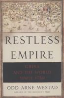 Restless Empire: China and the World Since 1750 0465019331 Book Cover