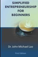 Simplified Entrepreneurship for Beginners 1546997539 Book Cover
