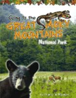 Going to the Great Smoky Mountains National Park (Farcountry Explorer Books) 1560374772 Book Cover