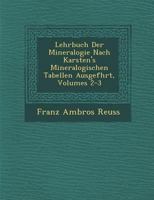Lehrbuch Der Mineralogie Nach Karsten's Mineralogischen Tabellen Ausgef�hrt, Volumes 2-3 1249990564 Book Cover