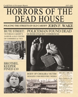 Horrors of the Dead House: Policing the Streets of Old Cardiff B09WQ7BRDZ Book Cover