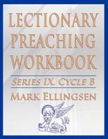 Lectionary Preaching Workbook, Series IX, Cycle B for the Revised Common Lectionary 0788026372 Book Cover