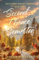Second Chance Semester (Sprucedale Teachers Series) 1739069935 Book Cover