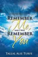 Remember Me, and I Will Remember You: Dhikr: The Soul of Islam 1532009062 Book Cover