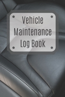 Vehicle Maintenance Log Book: Service Record Book For Cars, Trucks, Motorcycles And Automotive, Maintenance Log Book & Repairs, Moto jurnal 1670551105 Book Cover