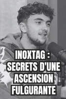 Inoxtag : Secrets d'une ascension fulgurante (French Edition) B0DT8YT1RC Book Cover