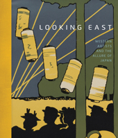 Looking East: Western Artists and the Allure of Japan 0878468102 Book Cover