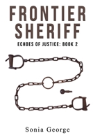 Frontier Sheriff: Echoes of Justice: Book 2 B0DTHBGGPM Book Cover