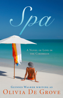 Spa: A Novel of Love in the Caribbean 1504013999 Book Cover