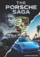 THE PORSCHE SAGA: Hitler’s Engineer to Hollywood’s Obsession (Wheels of Legacy: The Untold Histories of the World's Greatest Car Brands) B0FGWT5DWM Book Cover