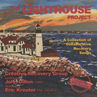 The Lighthouse Project: A Collection of Collaborative Recovery Songs B0CVR8BS9V Book Cover