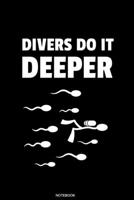 Diver Do It Deeper: Taucher Notizbuch Lustiges Reisetagebuch I Gerätetauchen Unterwasser Tauchbuch für Tauchkurs Abschluss Tauchschein Schnorcheln ... Tagebuch I Größe 6 x 9 I Liniert I 120 Seiten 1675801428 Book Cover