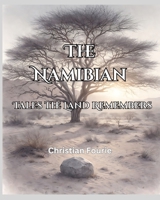 The Namibian: Tales the Land Remembers B0GMYSRKGN Book Cover