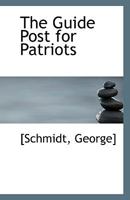 The Guide Post for Patriots 0526516798 Book Cover