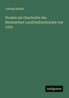 Studien Zur Geschichte Des Rheinischen Landfriedensbundes Von 1254 374114021X Book Cover