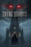 Entre Mundos: Livro de ficção com vieis espiritual, romace, ação e fantasia (Portuguese Edition) 6501884764 Book Cover