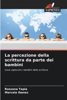 La percezione della scrittura da parte dei bambini: Cosa capiscono i bambini della scrittura B0CGL1LST9 Book Cover