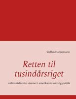Retten til tusindårsriget: millennialistiske visioner i amerikansk udenrigspolitik 8771456554 Book Cover