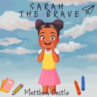 Sarah The Brave: The Brave Schoolagers B0H6M9LKLV Book Cover