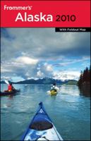 Frommer's Alaska 2010 0470497734 Book Cover