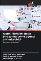 Alcuni derivati della pirazolina come agenti antimicrobici (Italian Edition) 6208974135 Book Cover