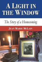 A Light in the Window: The Story of a Homecoming 162847887X Book Cover