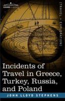 Incidents of Travel in Greece, Turkey, Russia and Poland 1023271273 Book Cover