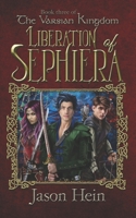 Liberation of Sephiera (Book 3 of The Varsian Kingdom Series) 1723947423 Book Cover