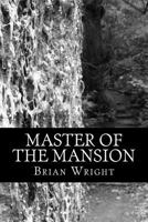 Master of the Mansion 1453636455 Book Cover