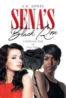 Sena's Black Rose: A Different Kind of Love Story 1662416024 Book Cover