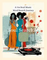 Soul Searchin': A 70s Soul Music Word Search Journey 1964580382 Book Cover