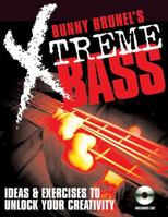 Bunny Brunel's Xtreme! Bass: Ideas and Exercises to Unlock Your Creativity 0879307951 Book Cover