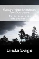 Reset Your Mindset for Success: Be, do & have the life you want. 1547022426 Book Cover