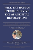 WILL THE HUMAN SPECIES SURVIVE THE AI AGENTIAL REVOLUTION? The Merkabah at Lake Caballo - A Zone Three Inquiry B0H6YD1JMQ Book Cover