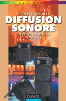 Guide pratique de la diffusion sonore de petite et moyenne puissance - Tome 1 - 2ème édition (French Edition) 2100052705 Book Cover