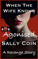 When The Wife Knows - Agonised 9363561267 Book Cover
