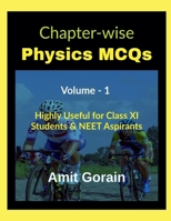 Chapter-wise Physics MCQs || Volume - 1: Highly Useful for Class XI Students & NEET Aspirants B0BHWXWLCC Book Cover